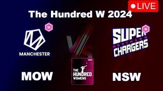 MOW vs NSW LIVE | MANCHESTER ORIGINALS vs NORTHERN SUPERCHARGERS LIVE | THE HUNDRED W 2024