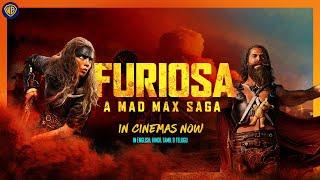 Furiosa: A Mad Max Saga | In Cinemas Now