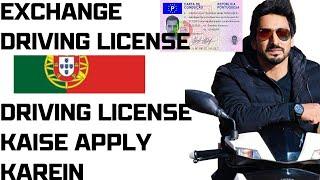 exchange driving license / with TRC or with out trc? How to apply for driving license in portugal.