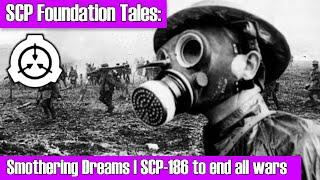 SCP Tales: Smothering Dreams | SCP 186 to end all wars story