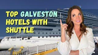 Top Galveston Hotels with Shuttle to the Cruise Port