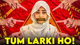 Tum Larki Ho! Dark Reality & Life Changing Story | Rida Naqqash