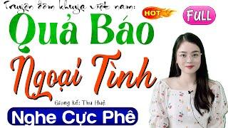 Radio Tâm Sự Thầm Kín Full - QUẢ BÁO NGOẠI TÌNH | Kể Chuyện Đêm Khuya Ngủ Ngon 2024 #mcthuhue