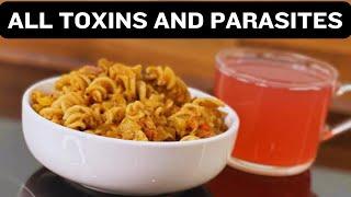 All toxins and parasites will come out of your body!! My grandmother’s old recipe