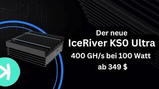 Der neue IceRiver KS0 Ultra ab 349 $ + Kursentwicklung