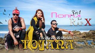 Nonna 3in1 feat Rap X - Tojana (Sa Mau Koi Ko Mau Dia) (Official Music Video)