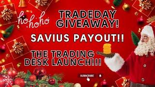 TradeDay Giveaway, Savius Payout and the Trading Desk Launch!