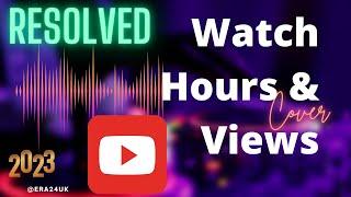 Get Free Watch Hours + Views For Your Videos Permanently And Legally 2023 - 2014 Working