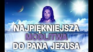 Najpiękniejsza modlitwa do Pana Jezusa