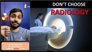 Why you should NOT choose Radiology | Break-up of RADIOLOGY SET-UP |