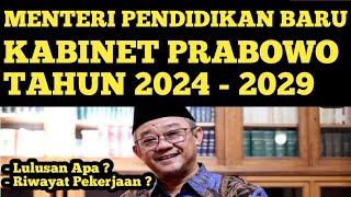 MENTERI PENDIDIKAN KABINET PRABOWO SUBIANTO TAHUN 2024 2029 PROFIL RIWAYAT PENDIDIKAN DAN PEKERJAAN