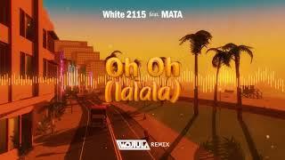 White 2115 ft. Mata - Oh oh (lalala) (WOJTULA REMIX)