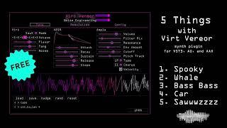 5 things you can make with free Virt Vereor synth plugin + presets for VST, AU, and AAX