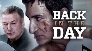 Back in the Day (2016) | Full Thriller Movie - Alec Baldwin, Mike Tyson, Danny Glover