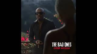 OMAR WILSON - The Bad Ones