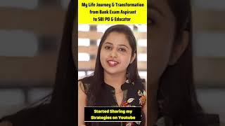 My Life Journey & Transformation from Bank Exam Aspirant to SBI PO &   Educator | Smriti Sethi