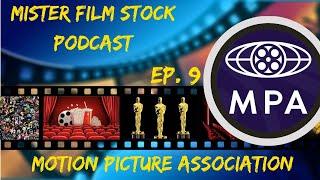 MPA (Motion Picture Association) | Mister Film Stock Podcast 9