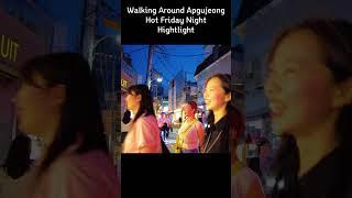 [SEOUL/APGUJEONG] Walking Tour_Apgujeong at Friday Night, Seoul Highlight)