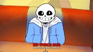 INTERVIEWS WITH SANS AU’s (RE-DUB) [Part 1]