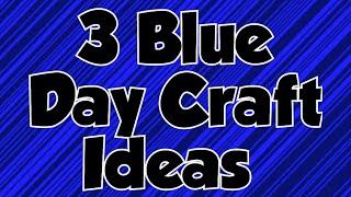 3 Blue Day Craft Ideas | 3 Blue Craft Paper Activity | Blue Colour Day Celebration |