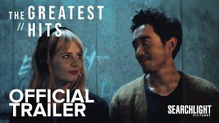 THE GREATEST HITS | Official Trailer | Searchlight Pictures