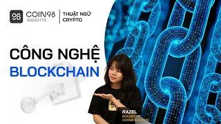 Blockchain là gì? Giá trị và ứng dụng của công nghệ chuỗi khối (Blockchain)