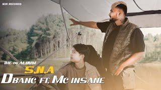 D Bang - SNA ft. MC INSANE || OFFICIAL MUSIC VIDEO || ARUNACHAL PRADESH RAP || NORTHEAST