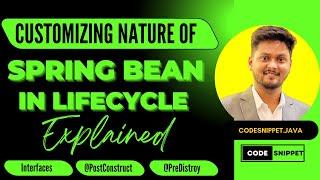 Customizing Bean Nature in Spring | Bean Lifecycle, @PostConstruct & @PreDestroy Explained