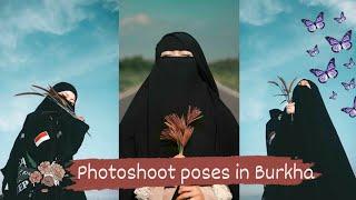 Best Photoshoot poses in Burkha | CUTE & STYLISH PHOTO POSES IDEAS FOR HIJABI GIRL