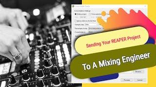 Sending Your Reaper Project To A Mixing Engineer