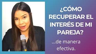 CÓMO RECUPERAR EL INTERÉS DE MI PAREJA - 6 CLAVES