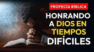 ️PROFECÍA BÍBLICA️  La clave para honrar a Dios en tiempos difíciles.