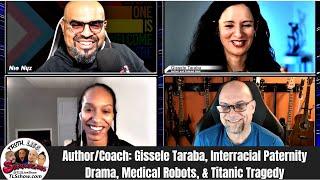 Entrepreneur: Gissele Taraba, Interracial Paternity Drama, Medical Robots, & Titanic Tragedy