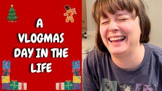 A Vlogmas Day in the Life