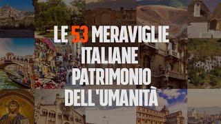 Le 53 meraviglie italiane patrimonio dell'umanità da visitare almeno una volta nella vita