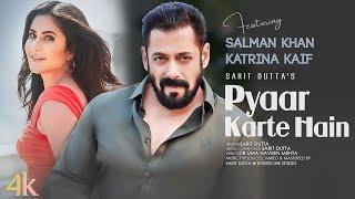 New Song 2023 | Pyaar Karte Hain | Salman Khan | Katrina Kaif | New Hindi Song | Romantic Song