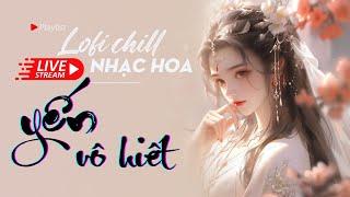 Nhạc Hoa Lofi Chill 2024 - TOP Nhạc Trung Lofi Gây Nghiện Hay Nhất 2024 | Nhạc Cổ Phong Trung Quốc