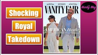 Harry & Meghan Exposed by Vanity Fair and its not a pretty sight