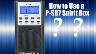 HOW TO Use a P-SB7 Spirit Box-Part 1