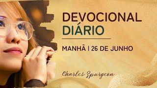 DEVOCIONAL DIÁRIO de Charles Spurgeon | 26 de junho - MANHÃ | Isaías 14:10