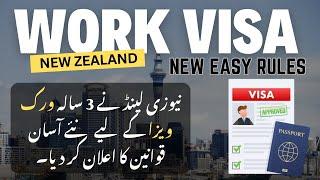 New Zealand Work Visa of 3 Years - New Easy Rules Announced for 2025