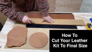 How To Cut Your Leather Kit To Final Size