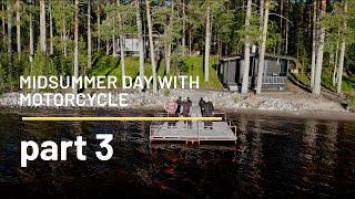 Midsummer day with motorcycle part 3