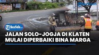 Banyak Coretan karena Berlubang, kini Jalan Solo-Jogja di Klaten Mulai Diperbaiki