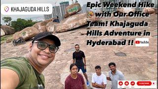 Epic Weekend Hike with Our Industries Q3&Q4 Salesforce Team | Khajaguda Hills Adventure in Hyderabad