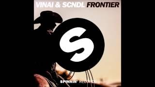 VINAI & SCNDL - Frontier (Original Mix)