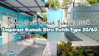 HOME TOUR RUMAH SUBSIDI 2024 | INSPIRASI RUMAH BIRU PUTIH TYPE 30/60 | TIPS DEKORASI RUMAH