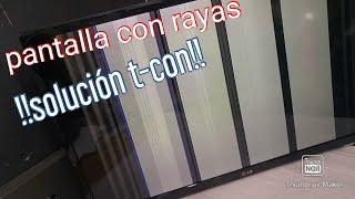 Pantalla con rayas// reparación tarjeta t-con !!solución!!