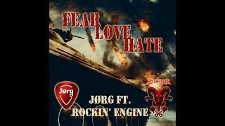 JØRG ft  ROCKIN' ENGINE    Fear Love Hate    Official Music Video