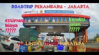 Perjalanan Darat Pekanbaru - Jakarta (via Lintas Timur Sumatera) dengan Mobil || Oktober 2022